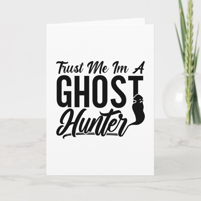 Cartão Trust Me Im A Ghost Hunter Hunt Ghost Hunting (Frente)