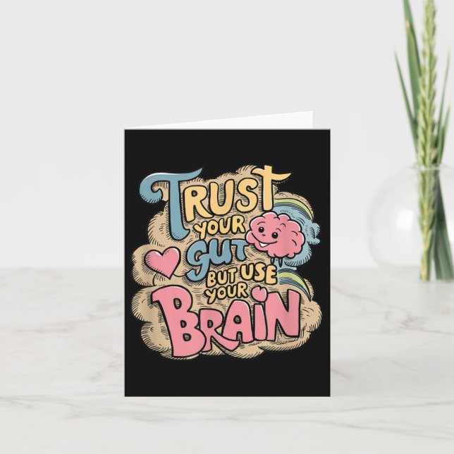 Cartão Trust Your Gut But Use Your Brain Motivational Des (Frente)