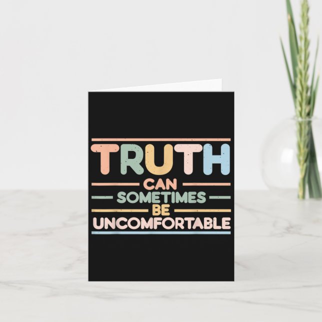 Cartão Truth Can Sometimes Be Uncomfortable, Motivational (Frente)