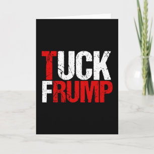 Cartão Tuck Frump Funny Anti Donald Trump