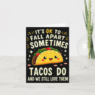 Cartão Tudo bem desmoronar às vezes os tacos também desmo
