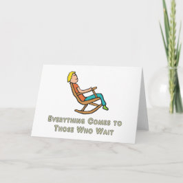 Cartão Tudo Chega Para Aqueles Que Esperam