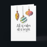 Cartão Tudo é Calm All is Bright Foled Christmas Card<br><div class="desc">Um cartão de Natal dobrado, dobrado, com três ornamentos pendurados com um dentro de janela de fotos opcional. Foto de Natal criada por freepik - www.freepik.com). Winter Vectors by Vecteezy). () A placa é fácil de personalizar com seu texto, fonte e cor da fonte.() Não exatamente o que você está...</div>