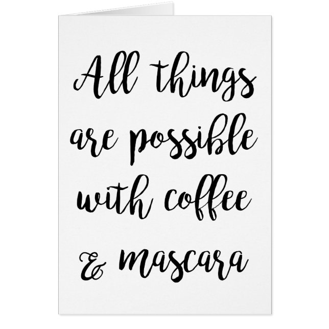 Cartão Tudo é possível com café e rímel (Frente)