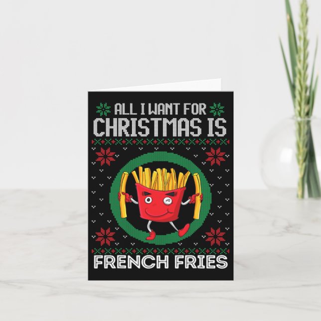 Cartão Tudo O Que Eu Quero Para O Natal É Fries Franceses (Frente)