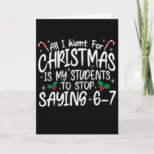 Cartão Tudo o que Eu Quero para o Natal é que Meus Alunos