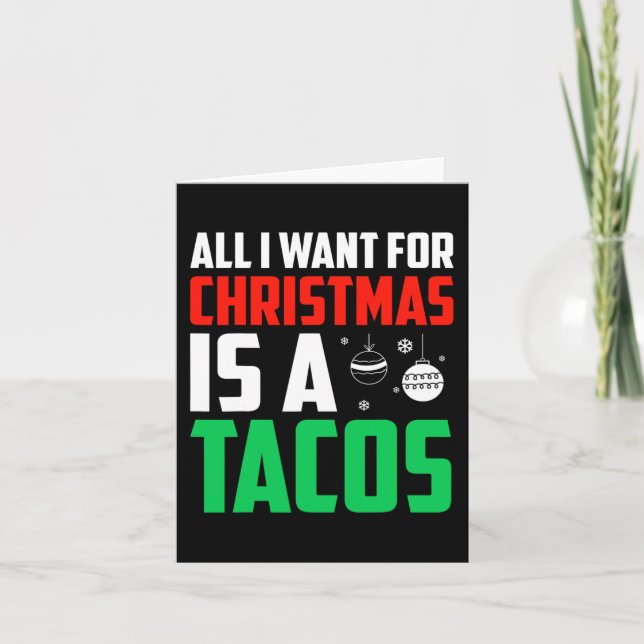 Cartão Tudo O Que Quero É Uma Comida Rápida Tacos Xmas (Frente)