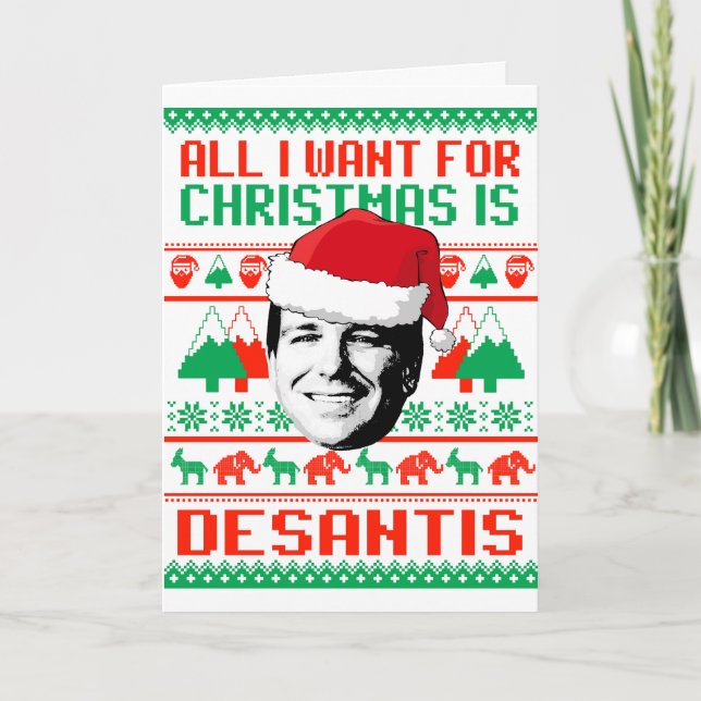 Cartão Tudo o que quero para o Natal é Ron DeSantis (Frente)