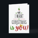 Cartão Tudo que eu quero é você<br><div class="desc">Tudo o que eu quero é você,  cartão de Natal,  cartão de Natal romântico</div>