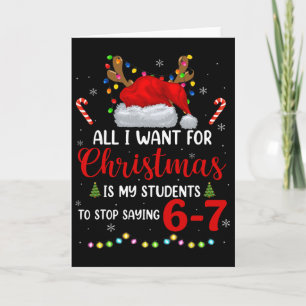 Cartão Tudo Que Eu Quero Para O Natal É Que Meus Alunos P