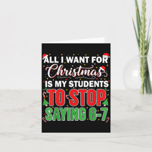 Cartão Tudo Que Eu Quero Para O Natal É Que Meus Alunos P