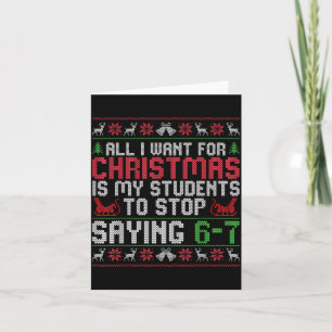 Cartão Tudo Que Eu Quero Para O Natal É Que Meus Alunos P