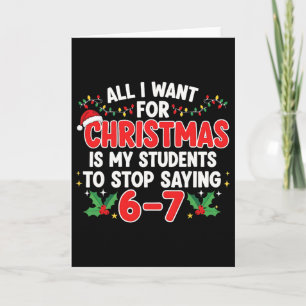 Cartão Tudo Que Eu Quero Para O Natal É Que Meus Alunos P