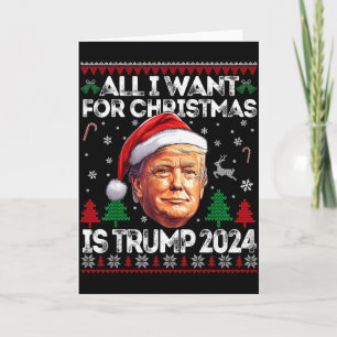 Cartão Tudo Que Quero Para O Natal É Trump 2024 Engraçado