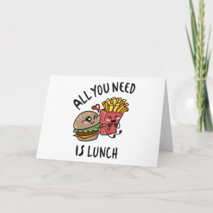 Cartão Tudo que você precisa é do almoço