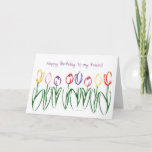 Cartão Tulip Garden Friends Birthday Card<br><div class="desc">A lovely birthday card for your friend featuring a fun and colorful sketch of little brightly colored tulips. A wonderful way to brighten your friend's special day.</div>