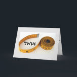 CARTÃO TWIN-NO ONE MEASURES UP TO "YOU" (BIRTHDAY)<br><div class="desc">LET "YOUR TWIN" KNOW WITH THIS AWESOME AND FUNNY CARD JUST HHOW MUCH YOU APPREICATE HIM OR HER BY SAYING THAT "NO ONE MEASURES UP TO HIM OR HER" ON THEIR BIRTHDAY!</div>