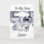 CARTÃO **TWIN SISTER** LET'S CELEBRATE OUR "BIRTHDAY"<br><div class="desc">TELL YOUR ***TWIN SISTER*** "WITH THIS CARD" OF COURSE (lol) THAT YOU WISH HER A "VERY HAPPY BIRTHDAY" AND THAT YOU ARE SO READY TO ****CELEBRATE WITH HER****!!!! I DO LOVE THIS CARD AND HOPE YOU BOTH HAVE A "HAPPY BIRTHDAY"</div>