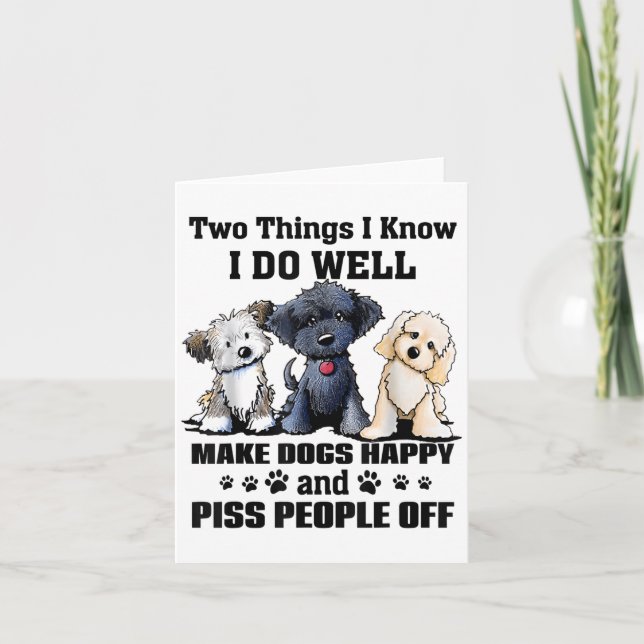 Cartão Two Things I Know I Do Well Make Dogs Happy Funny  (Frente)