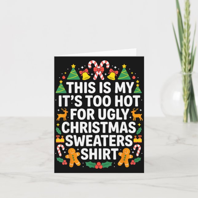 Cartão Ugly Christmas Sweaters Funny Too Hot  (Frente)