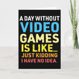 Cartão Um dia sem Videos games Jogos Engraçados