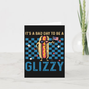 Cartão Um Mau Dia Para Ser Um Glizzy 4 De Julho Bandeira