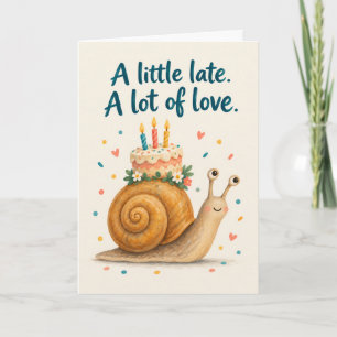 Cartão Um Pouco Tarde Muito Amor Caracol Aniversário Atra