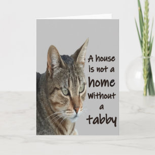 Cartão Uma Casa Não é um Lar Sem um Gato Tabby
