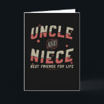 Cartão Uncle And Niece Best Friends For Life | Funny Gift<br><div class="desc">Uncle and niece best friends for life. A nice gift for the uncle or niece with a funny saying. A funny gift idea for uncle and niece for a birthday or christmas.</div>
