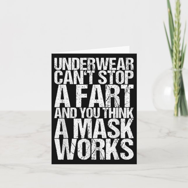 Cartão Underwear Can't Stop A Fart And You Think A Mask W (Frente)