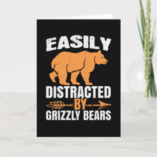 Cartão Ursos - Facilmente Distraídos Por Ursos Grizzly