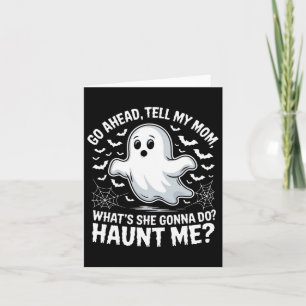 Cartão Vá em Frente Diga à Minha Mãe Me Assombra Mães Fan