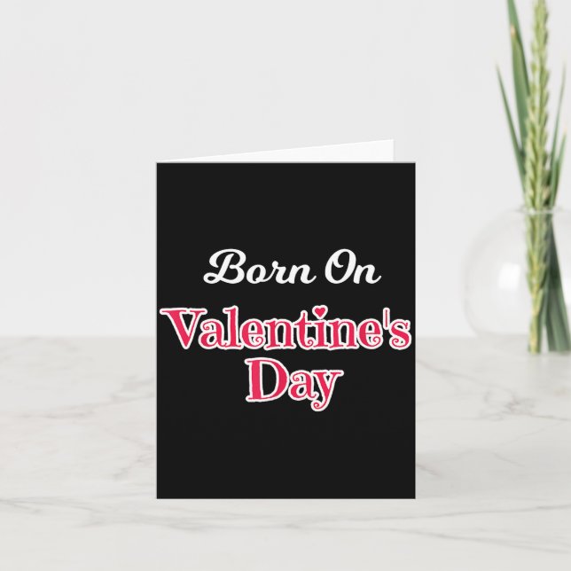 Cartão Valentine Birthday Shirt Born On February 14 Women (Frente)