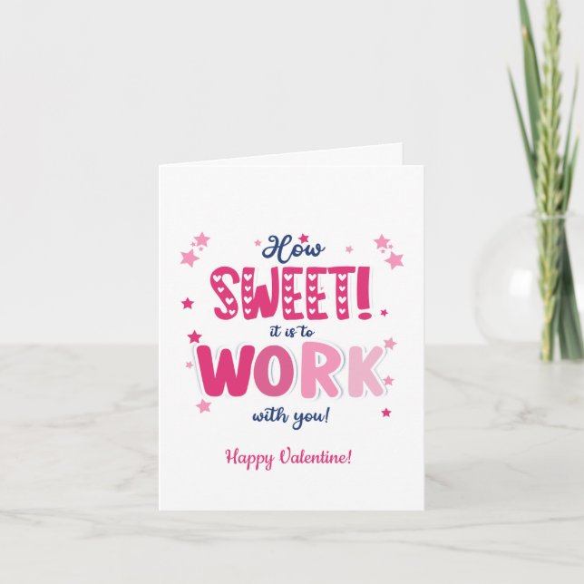 Cartão Valentine Card – “How Sweet It Is Working With  (Frente)