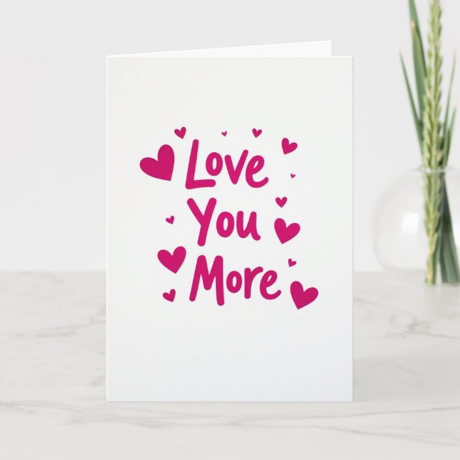 Cartão Valentines Love You More Card (Frente)