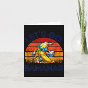Cartão Vamos Ficar Loucos Banana Engraçada