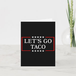 Cartão Vamos Go Taco - Taco Patriótico Engraçado
