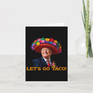 Cartão Vamos Ir Taco Trump Sempre Fora (2)