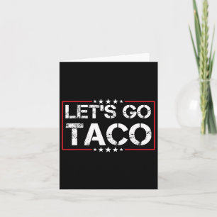 Cartão Vamos Ir Taco Trump Sempre Frangos