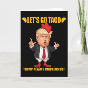 Cartão Vamos Lá Taco Trump Sempre Desiste Frango Engraçad