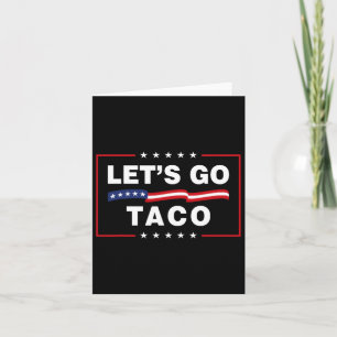 Cartão Vamos Vai Taco Engraçado Taco Político Trump Sempr