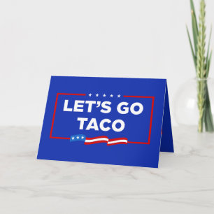 Cartão Vamos Vai Taco Trump Sempre Fala Engraçado