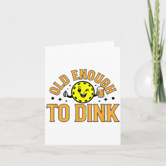 Cartão Velho o suficiente para beber pickleball engraçado
