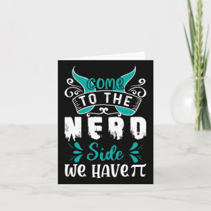 Cartão Venha Ao Lado Do Nerd Temos Pi 1
