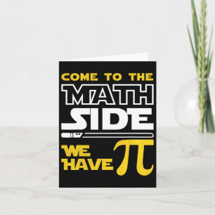 Cartão Venha Para o Lado da Matemática Nós Temos Pi Matem
