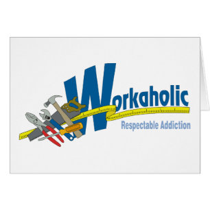 Cartão Vício respeitável do Workaholic
