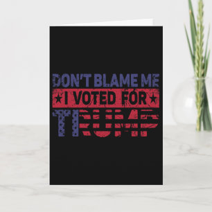 Cartão Vintage Não Me Culpe Eu Votei Em Trump