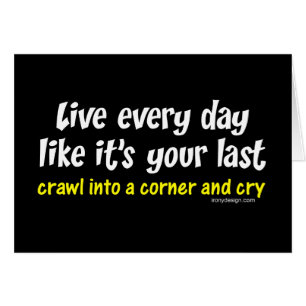 Cartão Vive cada dia como seu seu dura