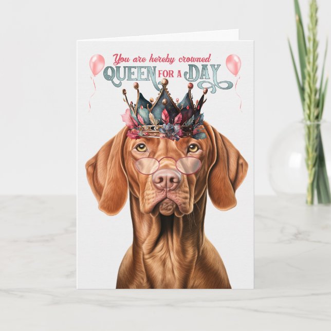 Cartão Vizsla Dog Queen para o dia feliz aniversário (Frente)