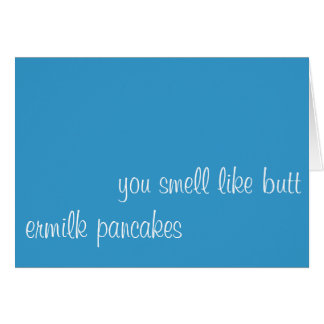 Cartão você cheira como o bumbum